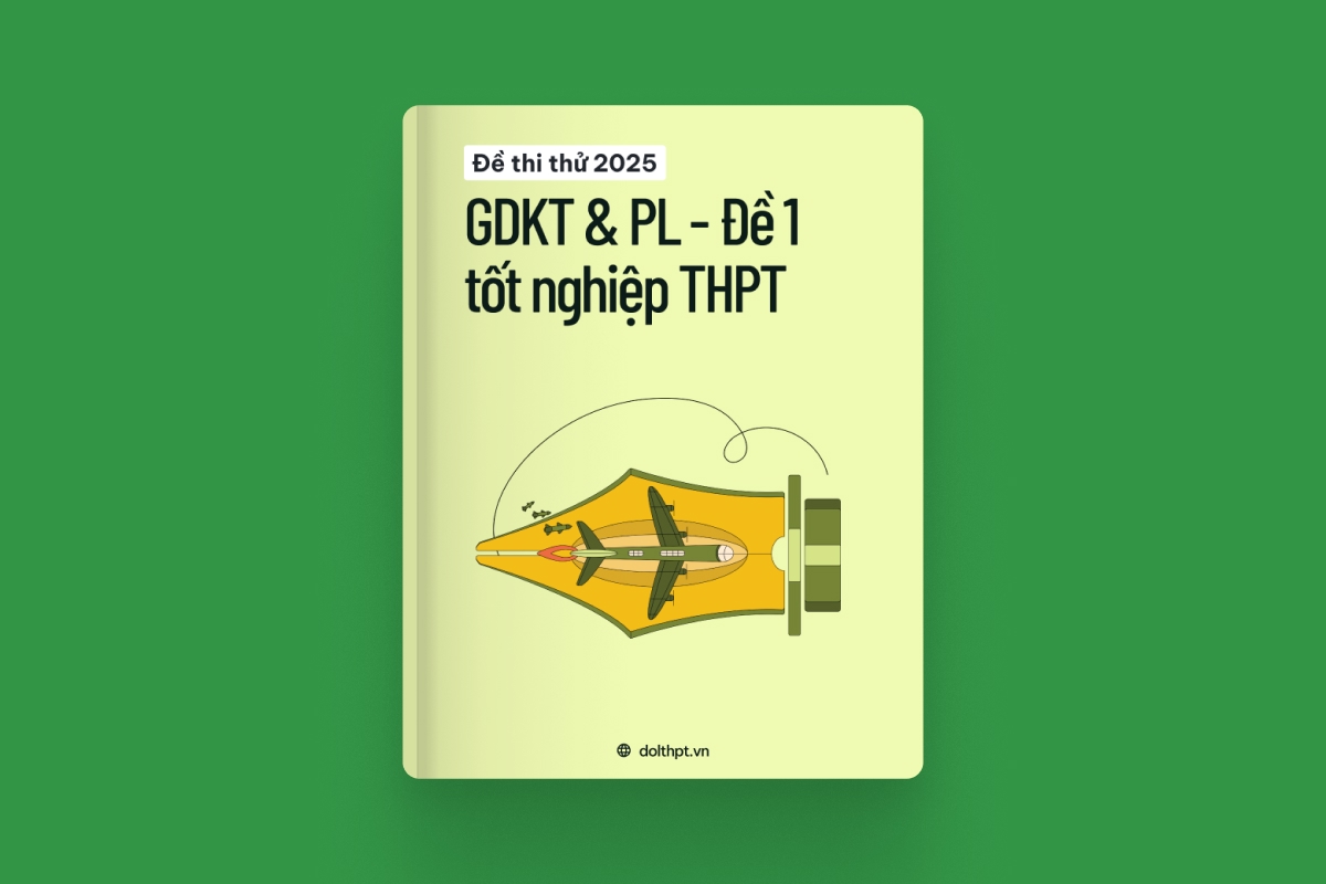 Đề thi thử tốt nghiệp THPT môn Giáo dục KTPL năm 2025  - Mã đề 01 exam cover