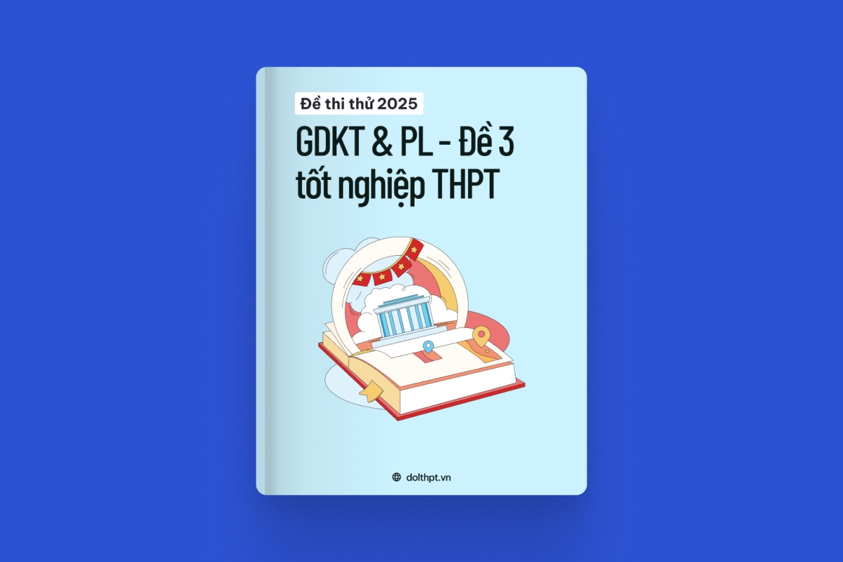 Đề thi thử tốt nghiệp THPT môn Giáo dục KTPL năm 2025  - Mã đề 03 exam cover
