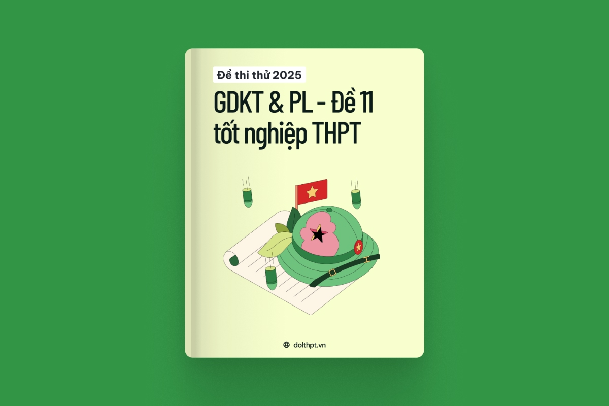 Đề thi thử tốt nghiệp THPT môn Giáo dục KTPL năm 2025  - Mã đề 11 exam cover
