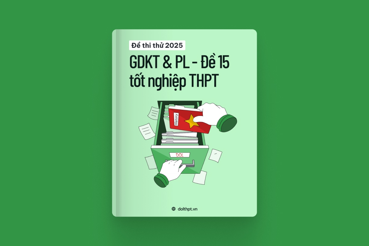 Đề thi thử tốt nghiệp THPT môn Giáo dục KTPL năm 2025  - Mã đề 15 exam cover