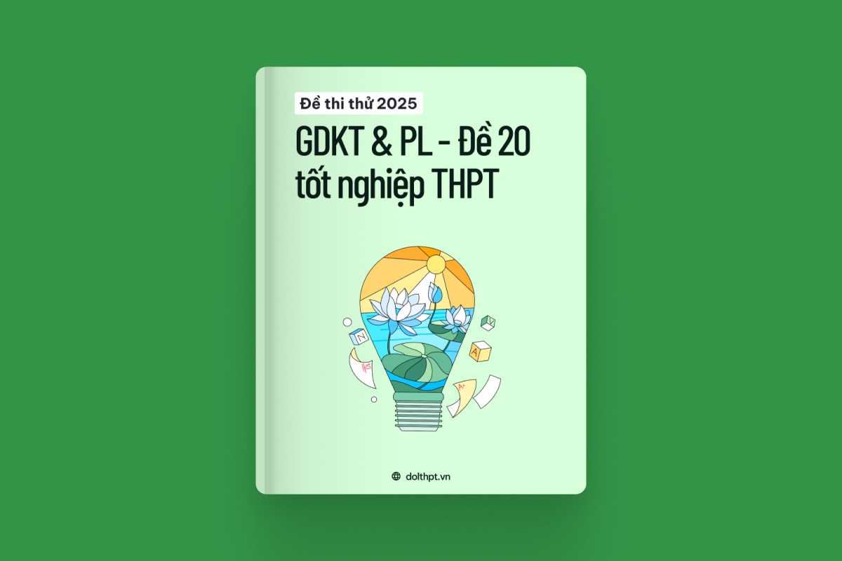 Đề thi thử tốt nghiệp THPT môn Giáo dục KTPL năm 2025  - Mã đề 20 exam cover
