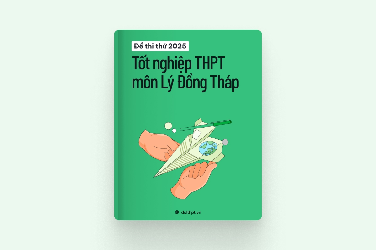 Đề thi thử tốt nghiệp THPT môn Vật Lý Sở GD&ĐT Đồng Tháp năm 2025 exam cover