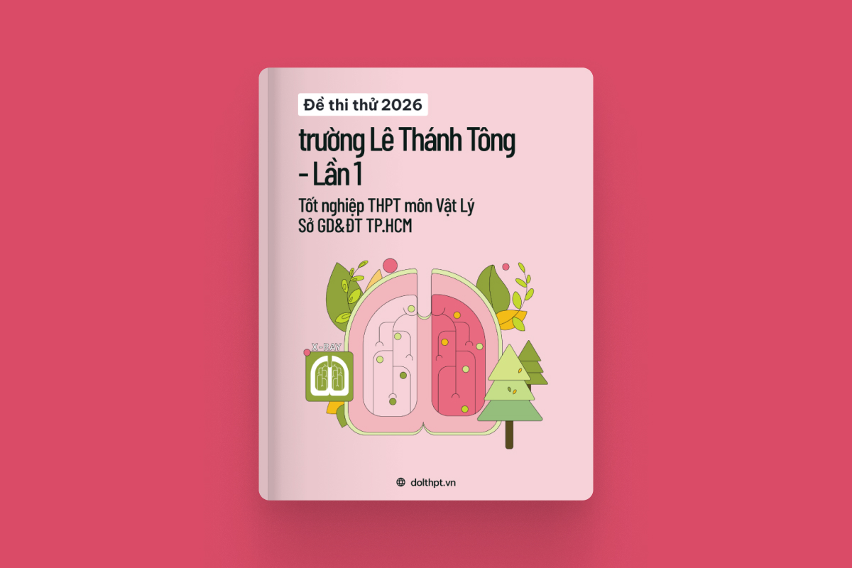 Đề thi thử tốt nghiệp THPT môn Vật Lý Trường Lê Thánh Tông Sở GD&ĐT TP Hồ Chí Minh lần 1 năm 2026 exam cover