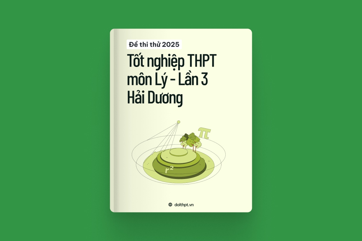 Đề thi thử tốt nghiệp THPT môn Vật Lý Sở GD&ĐT Hải Dương lần 3 năm 2025 exam cover