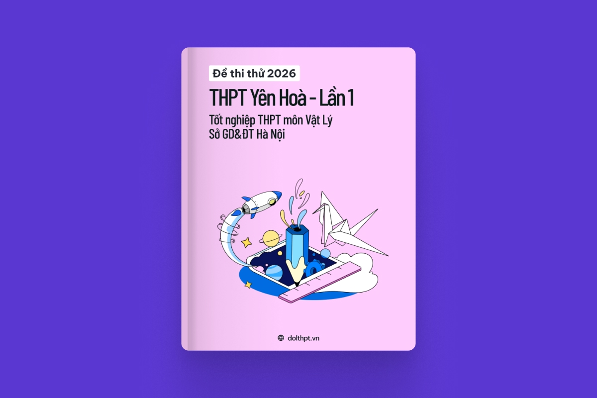 Đề thi thử tốt nghiệp THPT môn Vật Lý Trường THPT Yên Hoà GD&ĐT Hà Nội lần 1 năm 2026 exam cover
