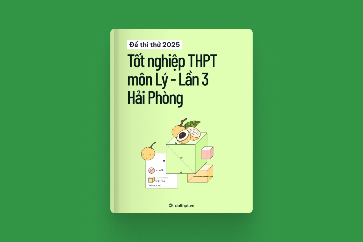 Đề thi thử tốt nghiệp THPT môn Vật Lý Sở GD&ĐT Hải Phòng lần 3 năm 2025 exam cover