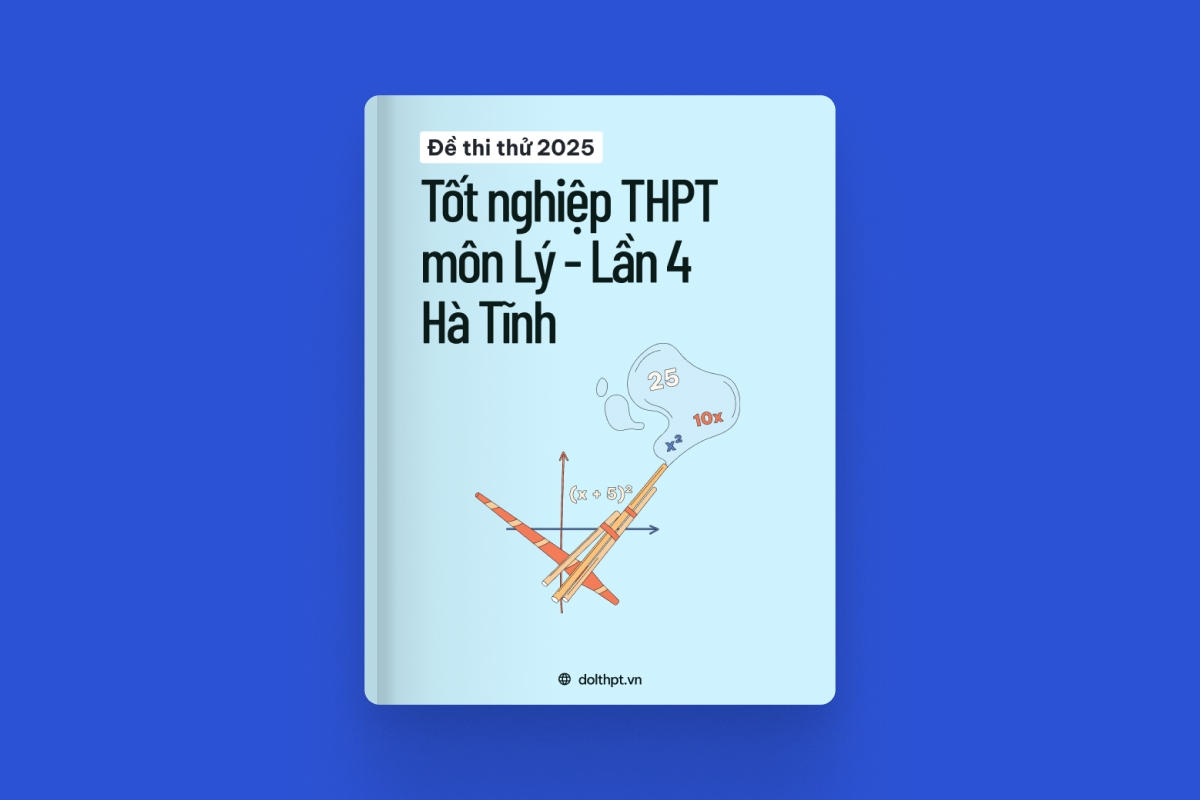 Đề thi thử tốt nghiệp THPT môn Vật Lý Sở GD&ĐT Hà Tĩnh lần 4 năm 2025 exam cover