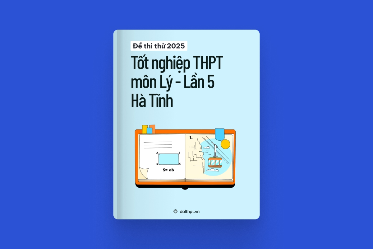 Đề thi thử tốt nghiệp THPT môn Vật Lý  Sở GD&ĐT Hà Tĩnh lần 5 năm 2025 exam cover