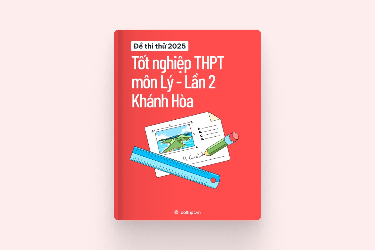 Đề thi thử tốt nghiệp THPT môn Vật Lý Sở GD&ĐT Khánh Hòa lần 2 năm 2025 exam cover
