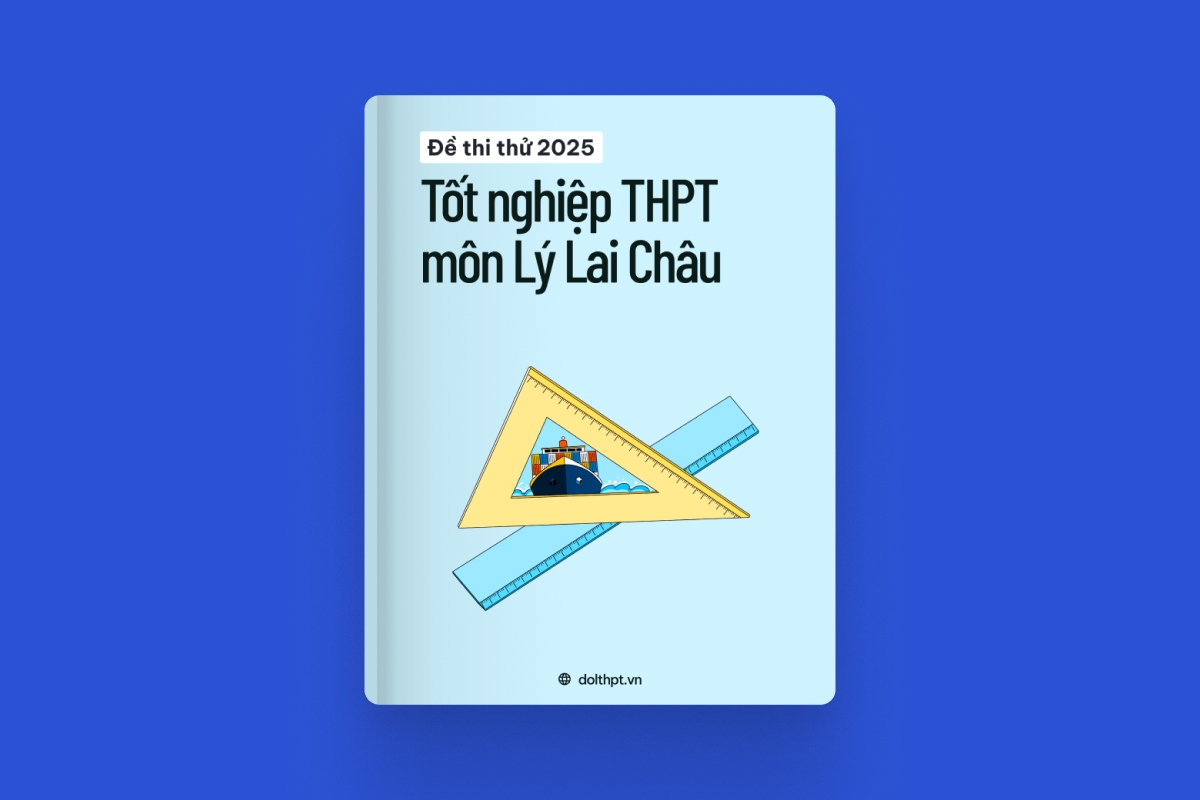 Đề thi thử tốt nghiệp THPT môn Vật Lý Sở GD&ĐT Lai Châu năm 2025 exam cover