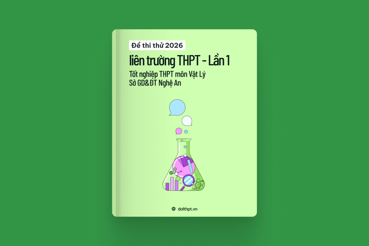 Đề thi thử tốt nghiệp THPT môn Vật Lý liên Trường Sở GD&ĐT Nghệ An lần 1 năm 2026 exam cover