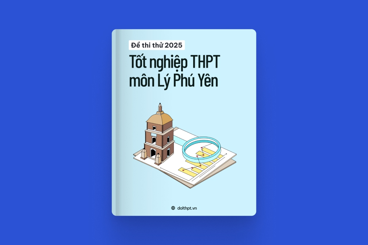 Đề thi thử tốt nghiệp THPT môn Vật Lý Sở GD&ĐT Phú Yên năm 2025 exam cover