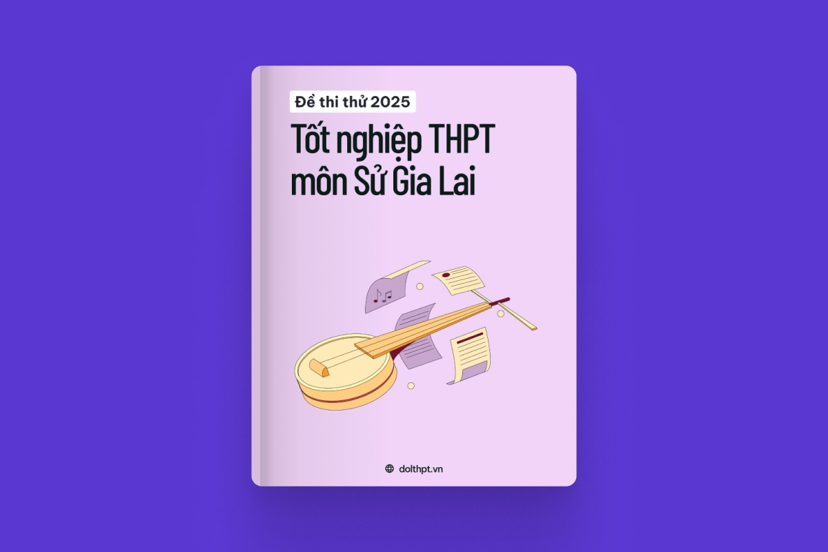 Đề thi thử tốt nghiệp THPT môn Lịch Sử tỉnh Gia Lai 2025 exam cover