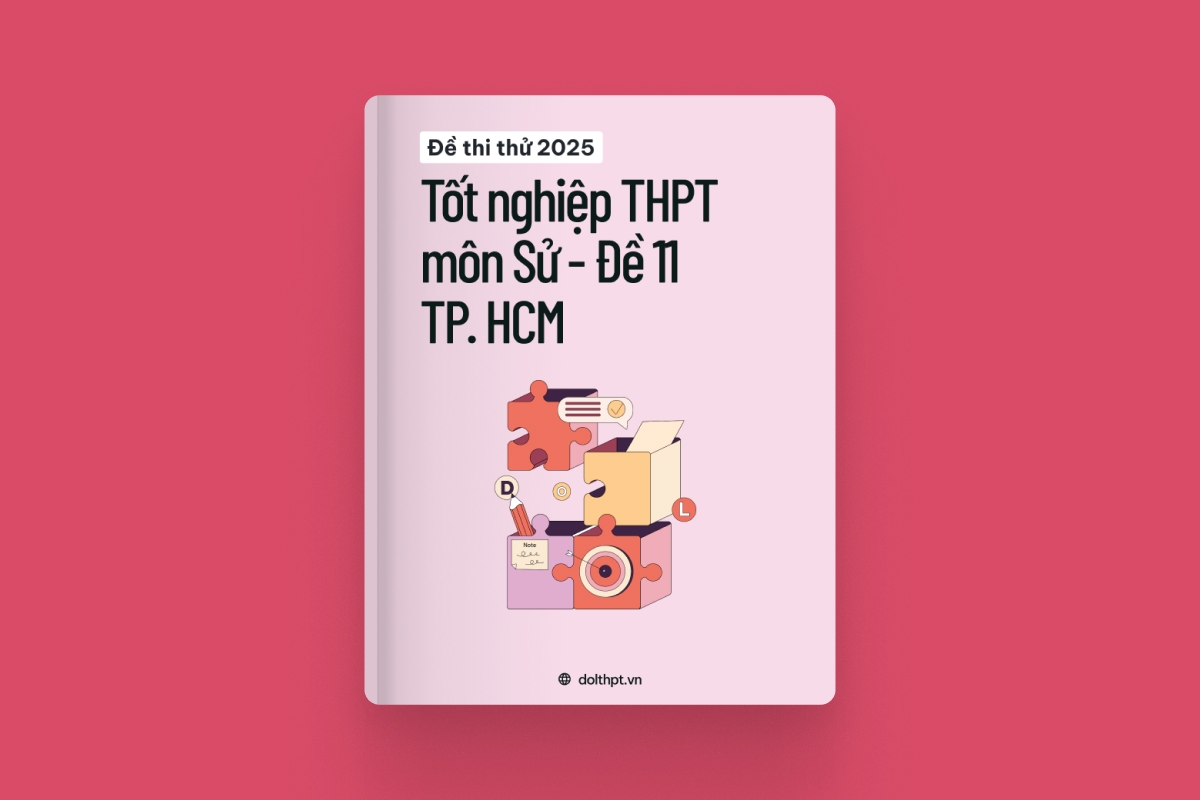 Đề thi thử tốt nghiệp THPT môn Lịch Sử Sở GD&ĐT TP. Hồ Chí Minh năm 2025 - Mã đề 11 exam cover