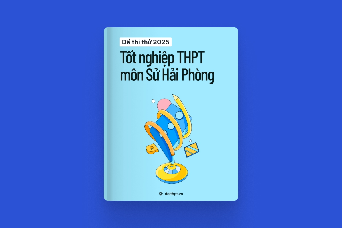 Đề thi thử tốt nghiệp THPT môn Lịch Sử tỉnh Hải Phòng 2025 exam cover