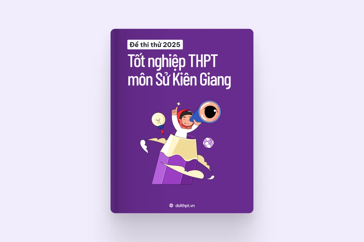 Đề thi thử tốt nghiệp THPT môn Lịch Sử tỉnh Kiên Giang 2025 exam cover