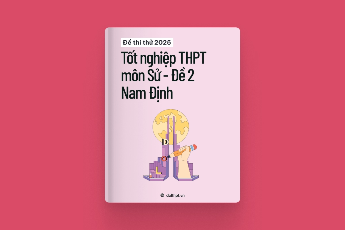 Đề thi thử tốt nghiệp THPT môn Lịch Sử tỉnh Nam Định 2025 - Đề 02 exam cover