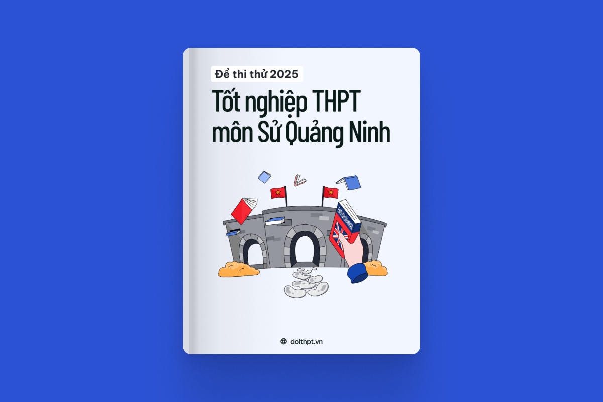 Đề thi thử tốt nghiệp THPT môn Lịch Sử tỉnh Quảng Ninh 2025 exam cover