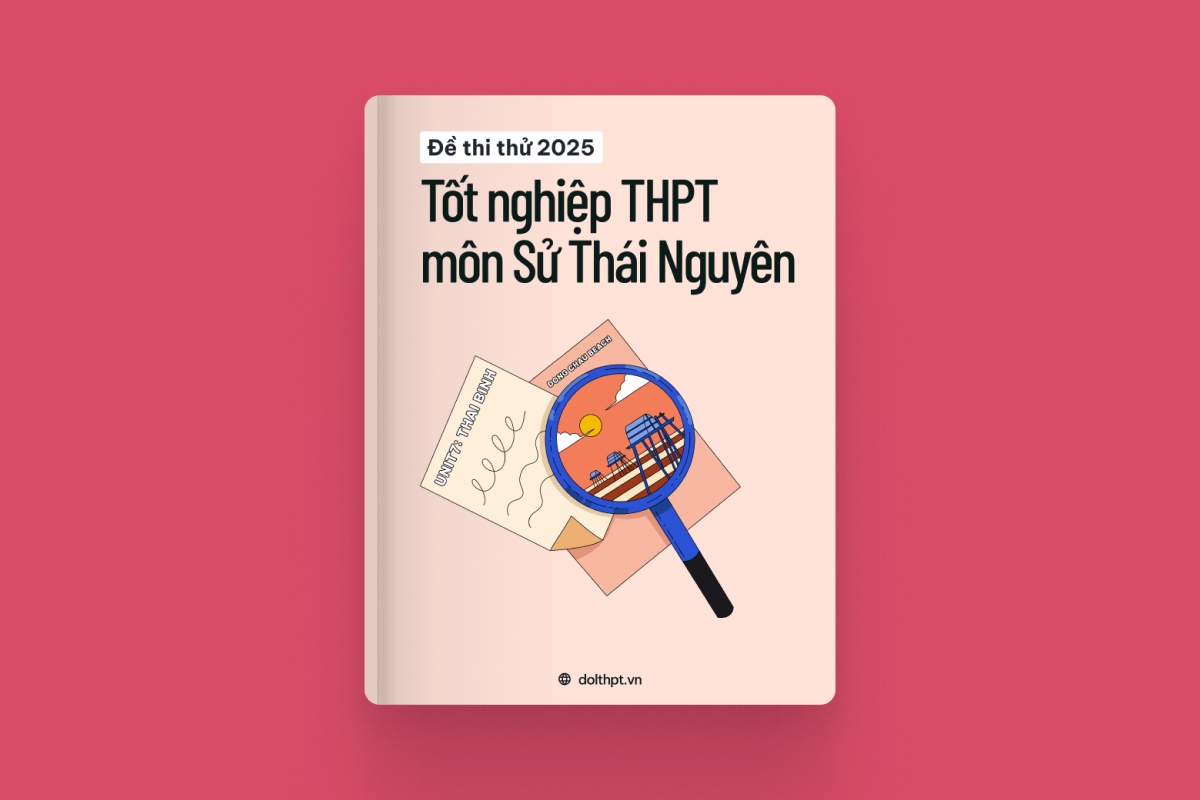 Đề thi thử tốt nghiệp THPT môn Lịch Sử tỉnh Thái Nguyên 2025 exam cover