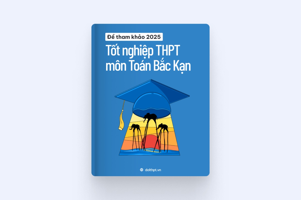 Đề tham khảo tốt nghiệp THPT môn Toán Sở GD&ĐT Bắc Kạn năm 2025 exam cover