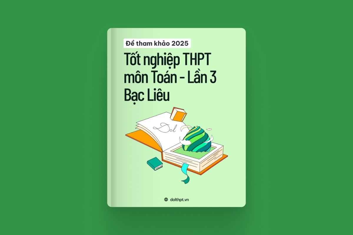 Đề thi thử tốt nghiệp THPT môn Toán Sở GD&ĐT Bạc Liêu năm 2025 - Lần 3 exam cover