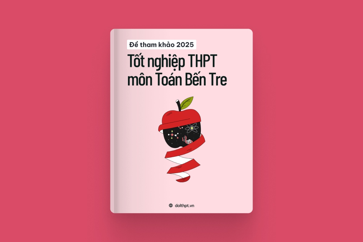 Đề tham khảo tốt nghiệp THPT môn Toán Sở GD&ĐT Bến Tre năm 2025 exam cover