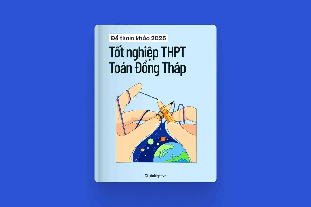 Đề tham khảo tốt nghiệp THPT môn Toán Sở GD&ĐT Đồng Tháp năm 2025 exam cover