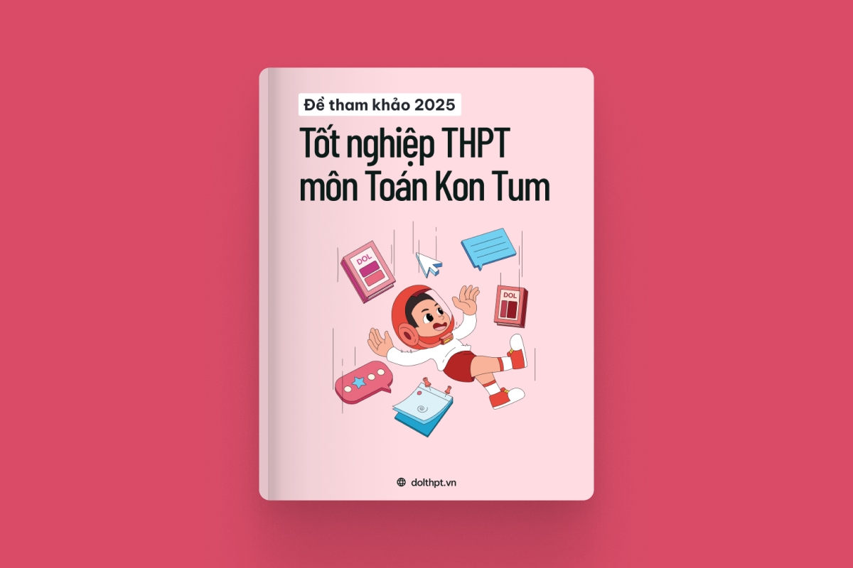 Đề tham khảo tốt nghiệp THPT môn Toán Sở GD&ĐT Kon Tum năm 2025 exam cover
