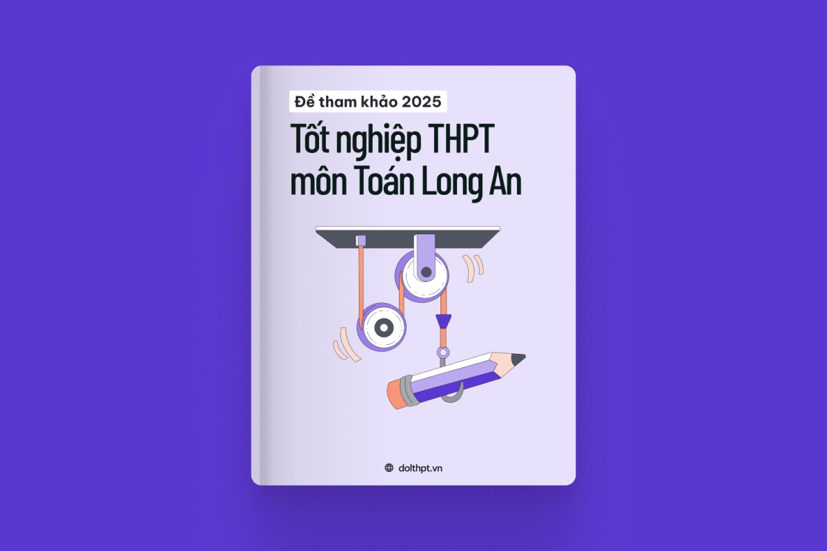Đề tham khảo tốt nghiệp THPT môn Toán Sở GD&ĐT Long An năm 2025 exam cover