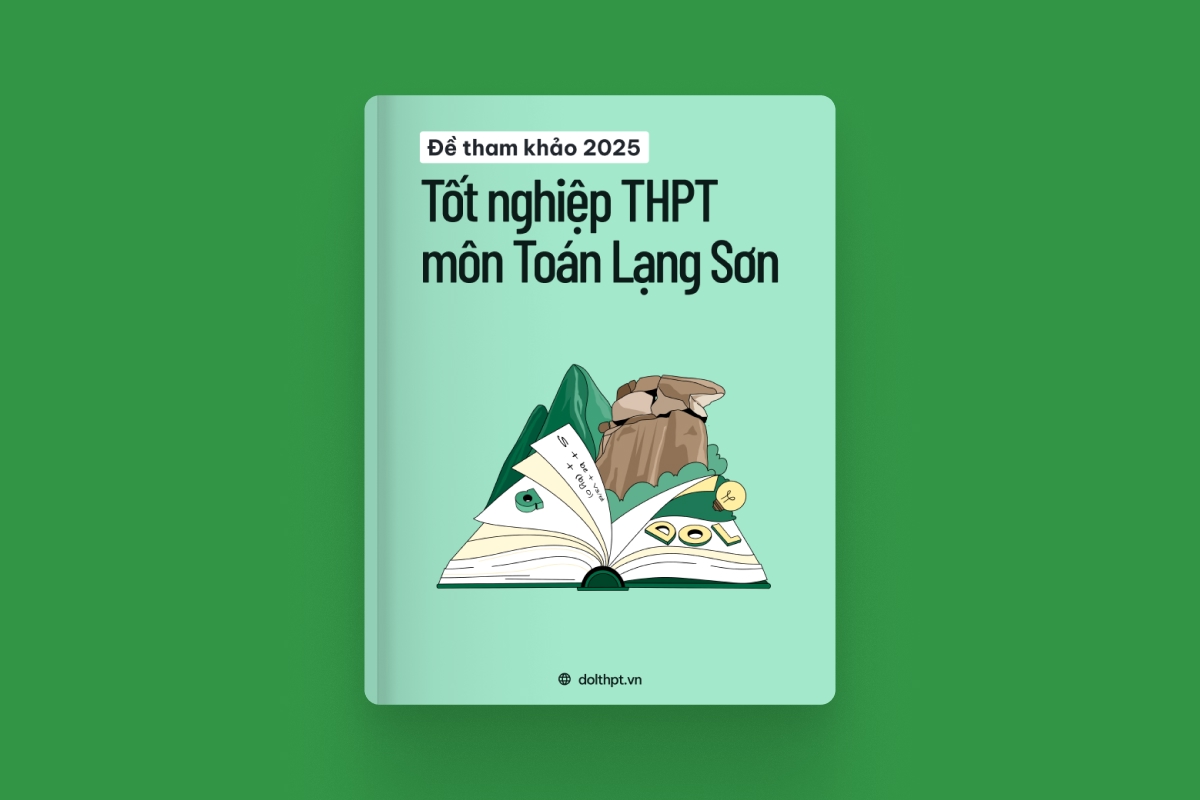 Đề tham khảo tốt nghiệp THPT môn Toán Sở GD&ĐT Lạng Sơn năm 2025 exam cover