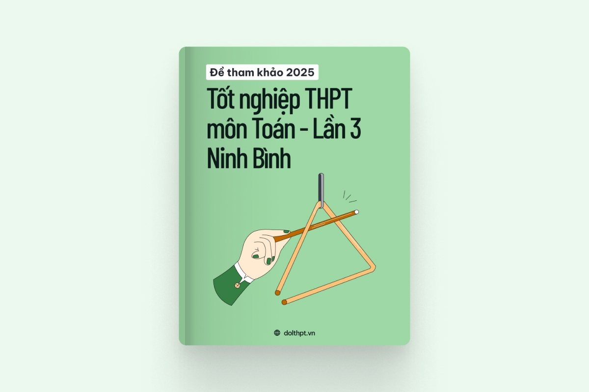 Đề tham khảo tốt nghiệp THPT môn Toán Sở GD&ĐT Ninh Bình năm 2025 - Lần 3 exam cover