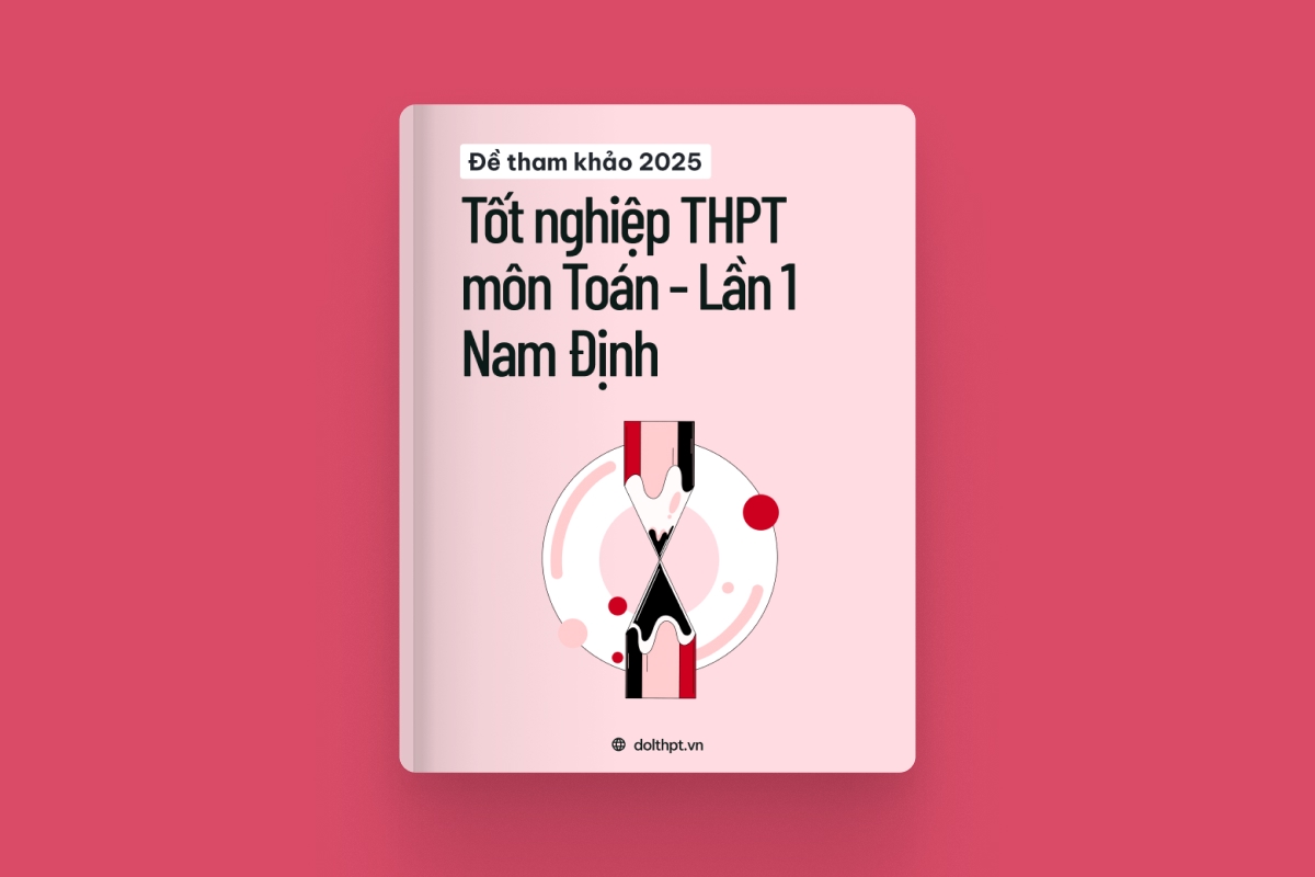 Đề tham khảo tốt nghiệp THPT môn Toán Sở GD&ĐT Nam Định năm 2025 - Lần 1 exam cover