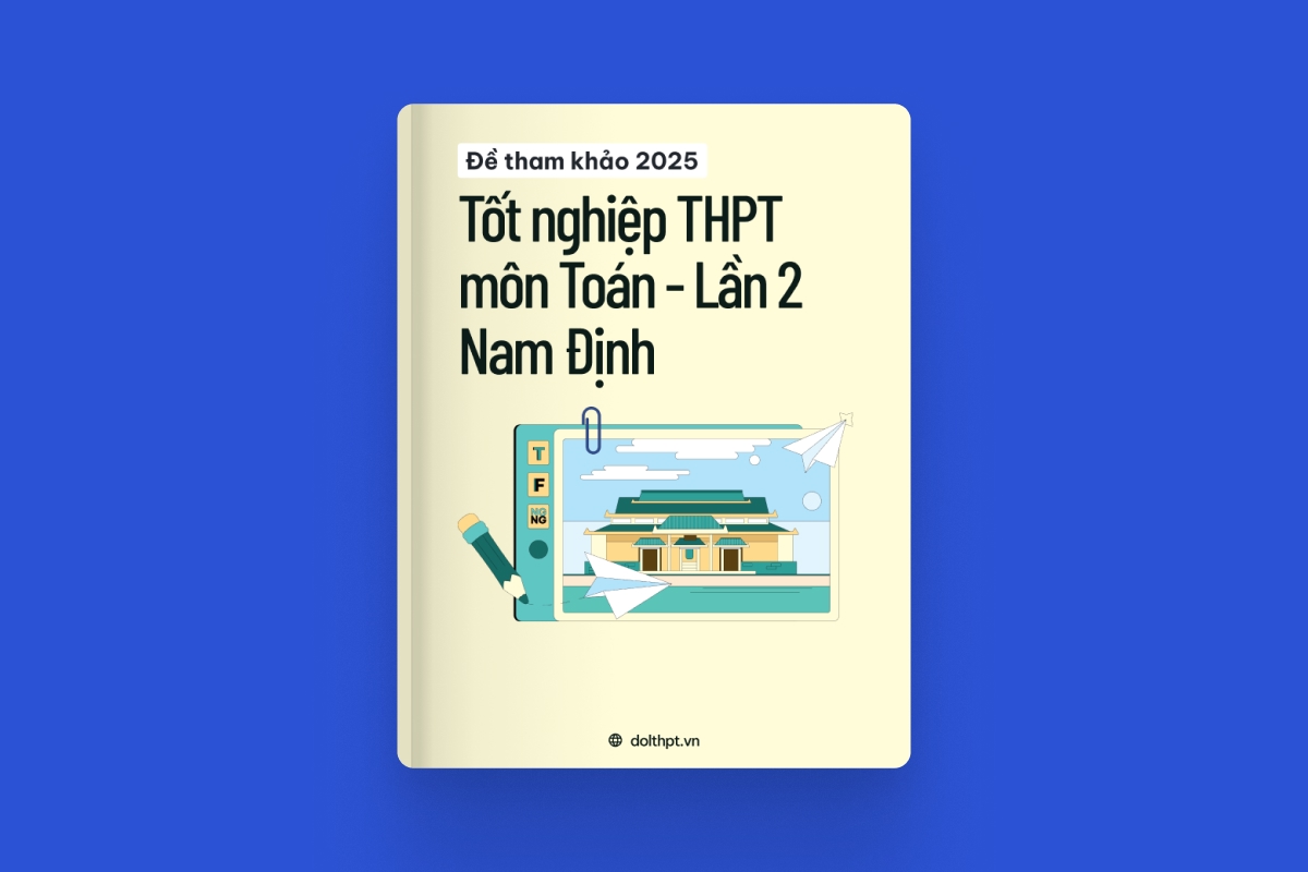 Đề tham khảo tốt nghiệp THPT môn Toán Sở GD&ĐT Nam Định năm 2025 - Lần 2 exam cover