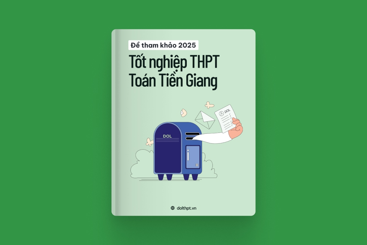 Đề tham khảo tốt nghiệp THPT môn Toán Sở GD&ĐT Tiền Giang năm 2025 exam cover