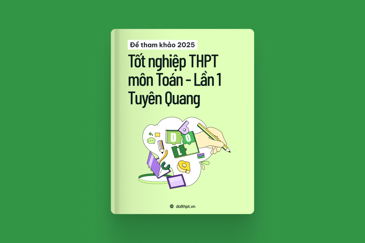 Đề tham khảo tốt nghiệp THPT môn Toán Sở GD&ĐT Tuyên Quang năm 2025 - Lần 1 exam cover