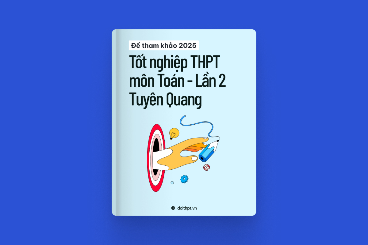 Đề tham khảo tốt nghiệp THPT môn Toán Sở GD&ĐT Tuyên Quang năm 2025 - Lần 2 exam cover