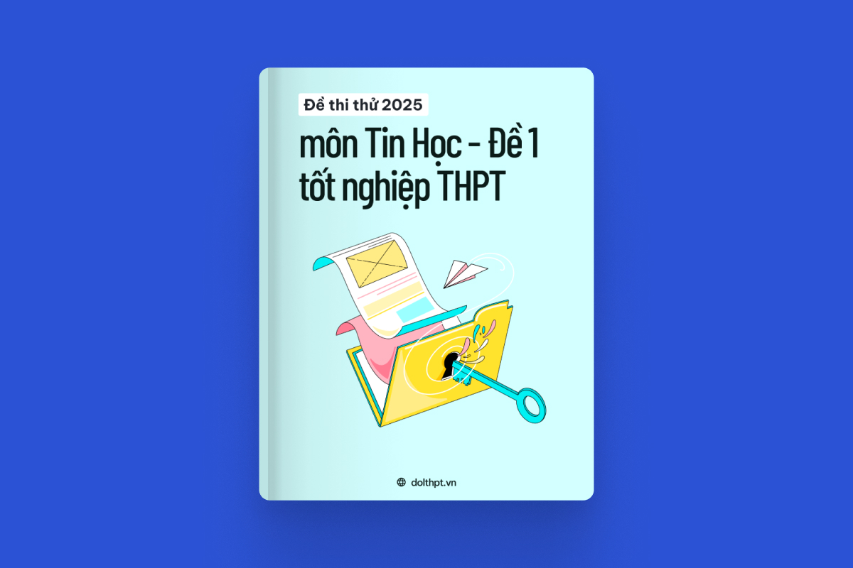 Đề thi thử tốt nghiệp THPT môn Tin Học năm 2025  - Mã đề 01 exam cover