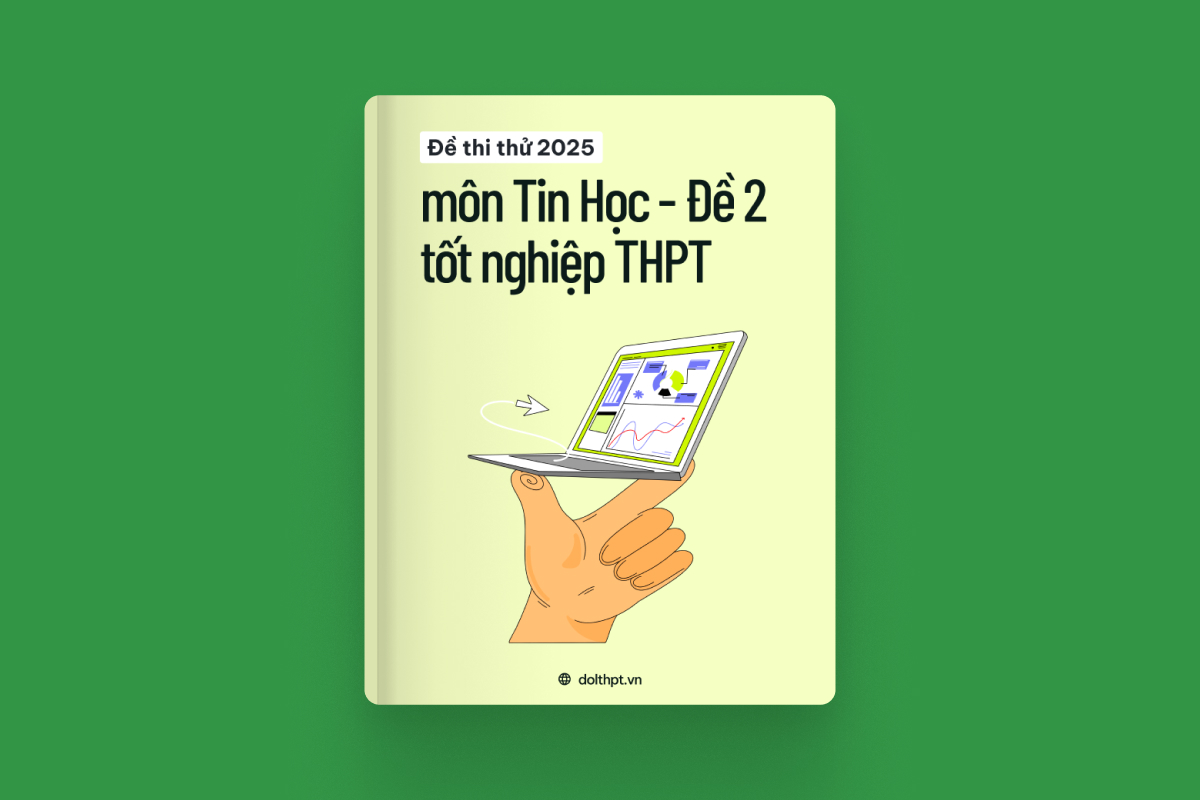 Đề thi thử tốt nghiệp THPT môn Tin Học năm 2025  - Mã đề 02 exam cover