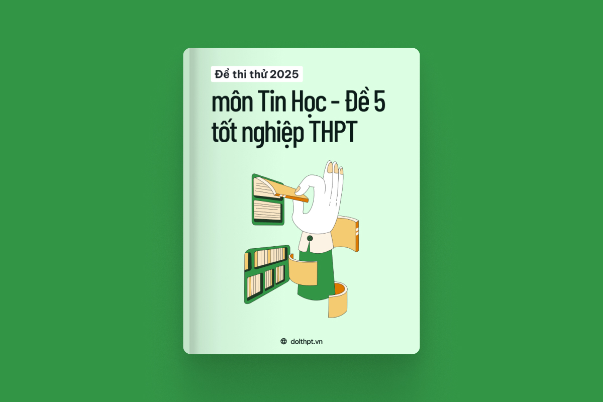 Đề thi thử tốt nghiệp THPT môn Tin Học năm 2025  - Mã đề 05 exam cover