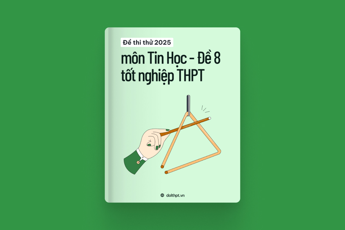 Đề thi thử tốt nghiệp THPT môn Tin Học năm 2025  - Mã đề 08 exam cover