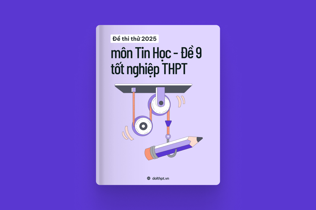 Đề thi thử tốt nghiệp THPT môn Tin Học năm 2025  - Mã đề 09 exam cover
